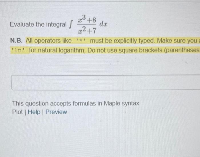 23 8 Evaluate The Integral S Dac X2 7 N B All Operators Like Must Be Explicitly Typed Make Sure You A In For N 1