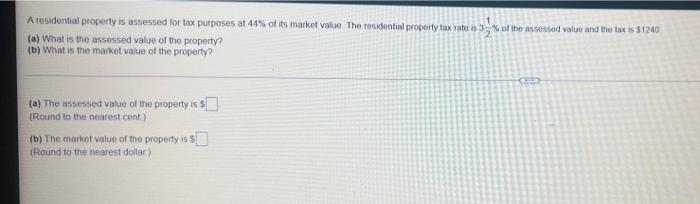 Aresidential Property Is Assessed For Tax Purposes At 44 Of Its Market Value The Residential Property Tax Rate A 3x Ol 1