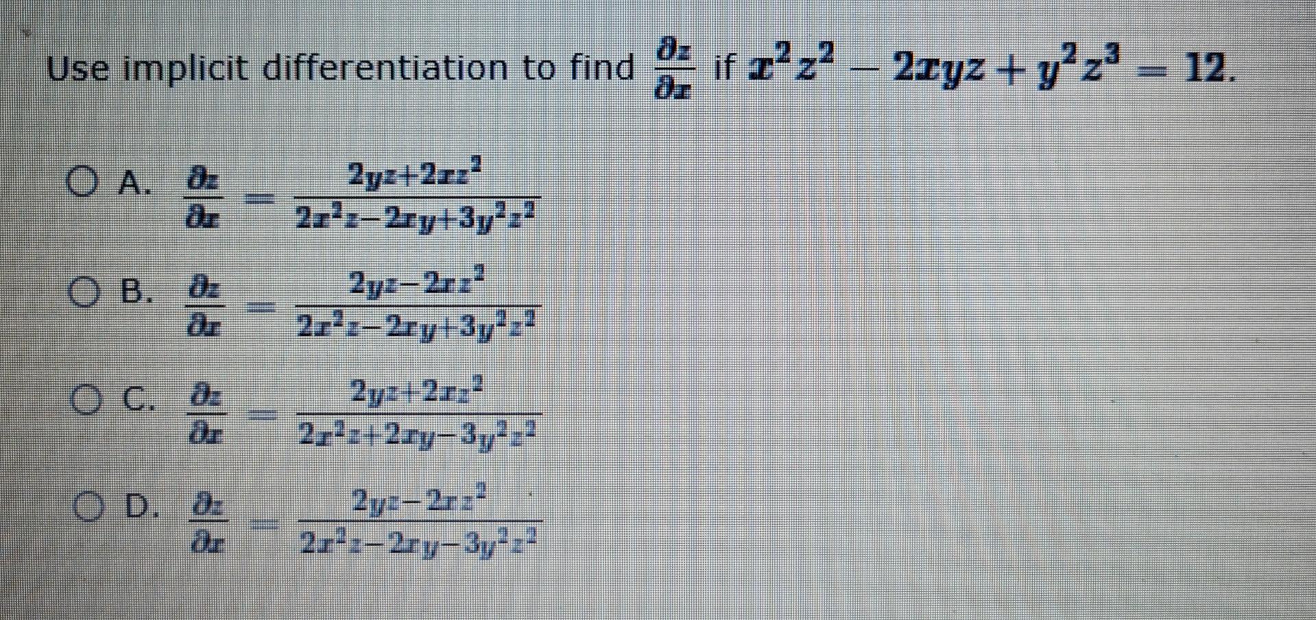 Use Implicit Differentiation To Find If 2222 T 2 Tyz Y2z3 12 O A 82 A O B 22 2yz 222 2 22y 3y 2yz 212 2 1