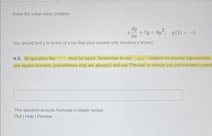 Solve The Initial Value Problem Dy 7y 9yo Y 1 1 Da You Should Find Y In Terms Of X So That Your Answer Only Invol 1