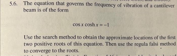 5 6 The Equation That Governs The Frequency Of Vibration Of A Cantilever A Beam Is Of The Form Cos X Cosh X 1 Use Th 2