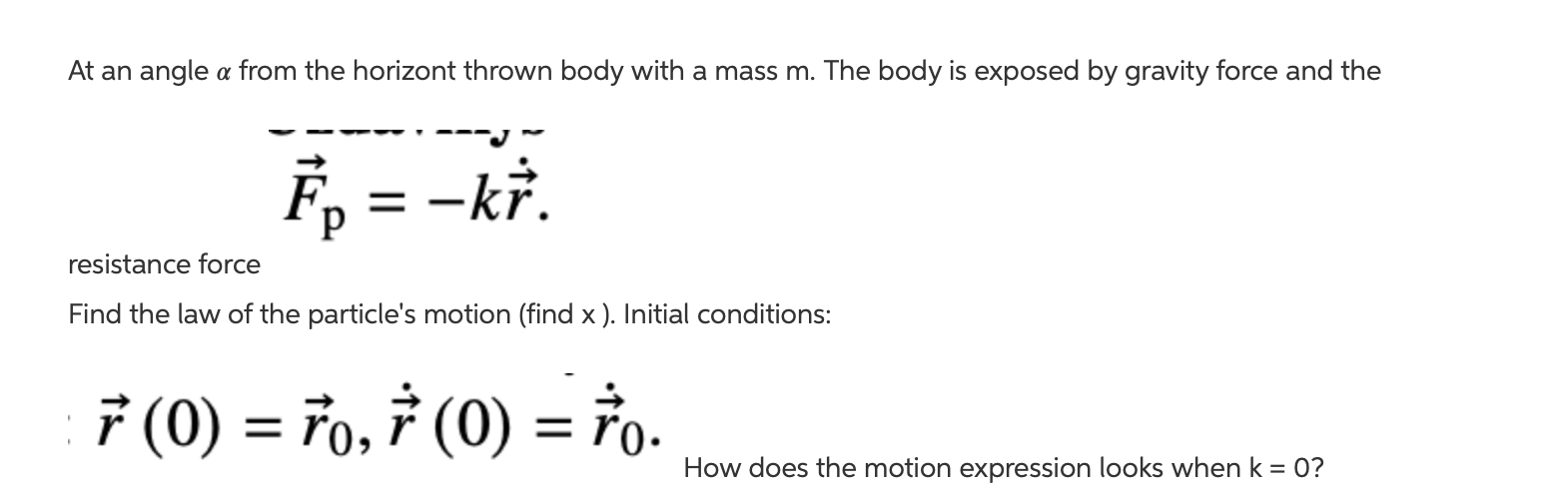 At An Angle A From The Horizont Thrown Body With A Mass M The Body Is Exposed By Gravity Force And The F Kr Resis 1