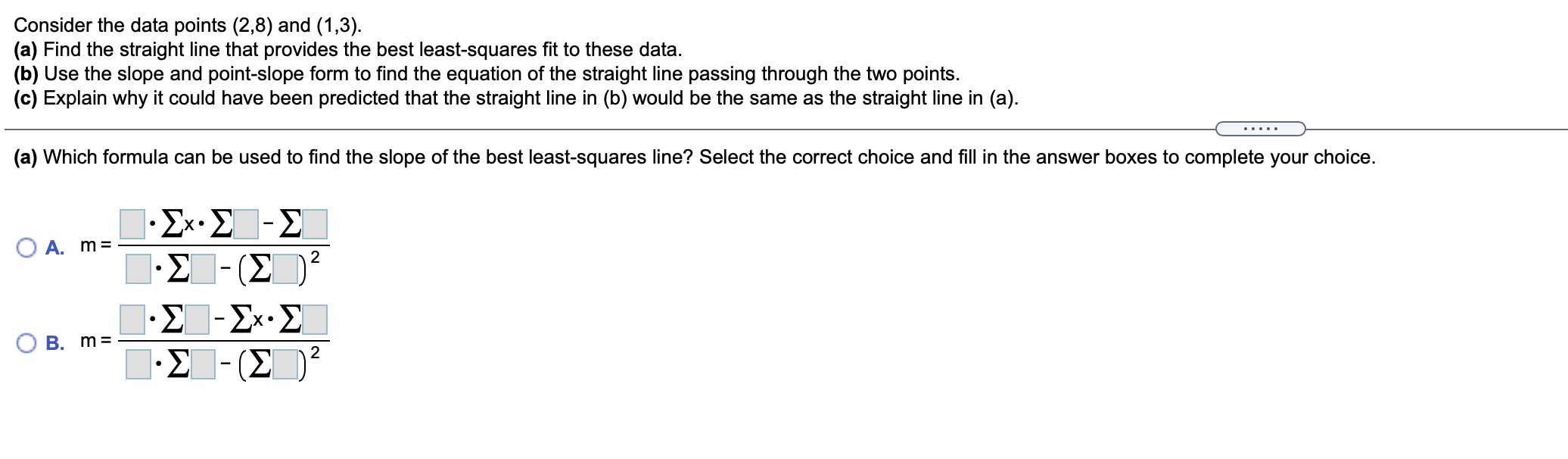 Consider The Data Points 2 8 And 1 3 A Find The Straight Line That Provides The Best Least Squares Fit To These D 1