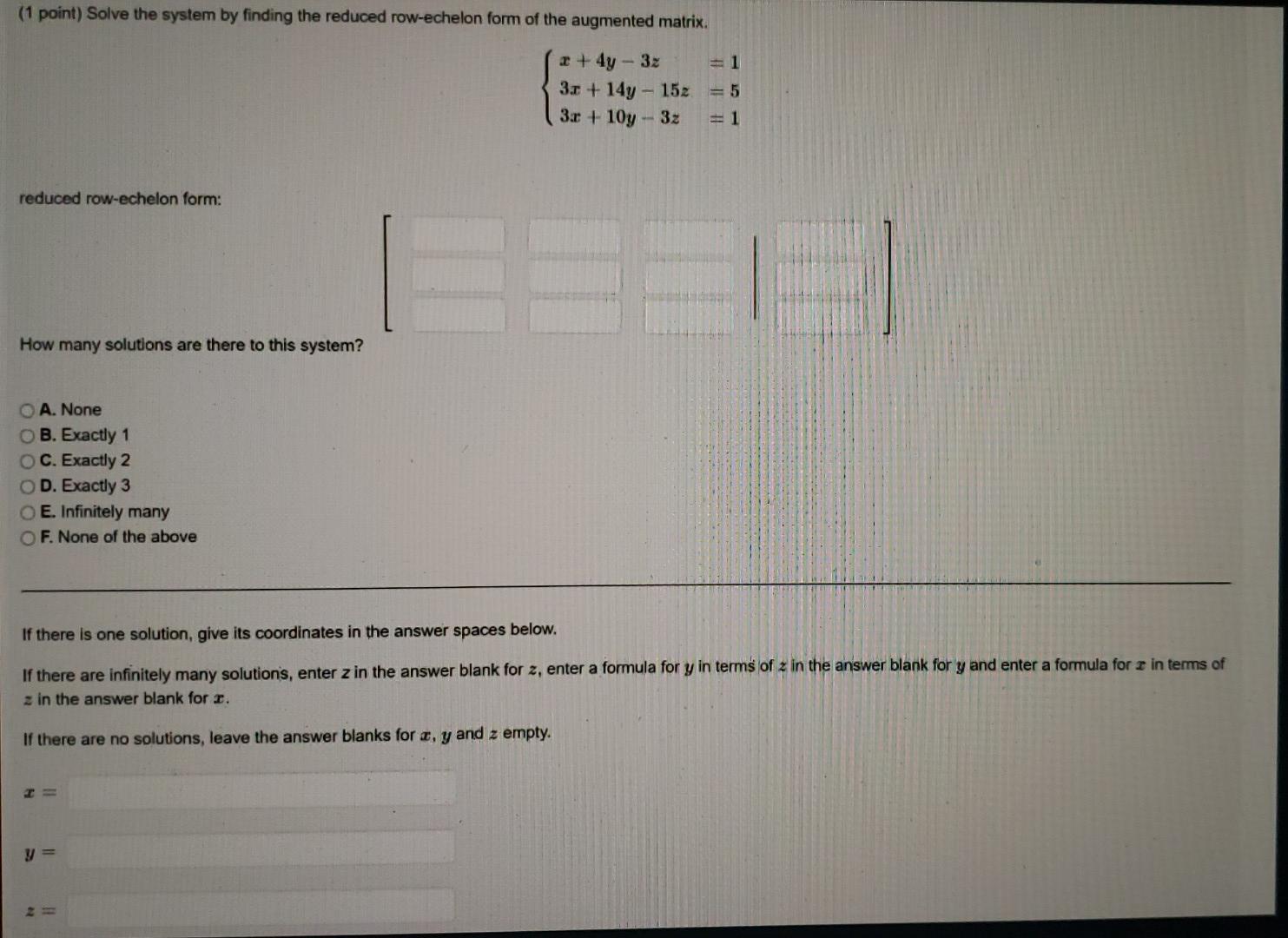 1 Point Solve The System By Finding The Reduced Row Echelon Form Of The Augmented Matrix 4y 32 3 0 14y 152 3 1