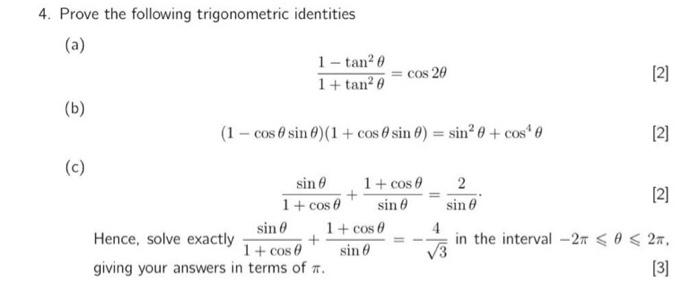 4 Prove The Following Trigonometric Identities A A 1 Tane Cos 20 1 Tan 8 2 B 1 Cos E Sin 1 Cos 6 Sin 6 1