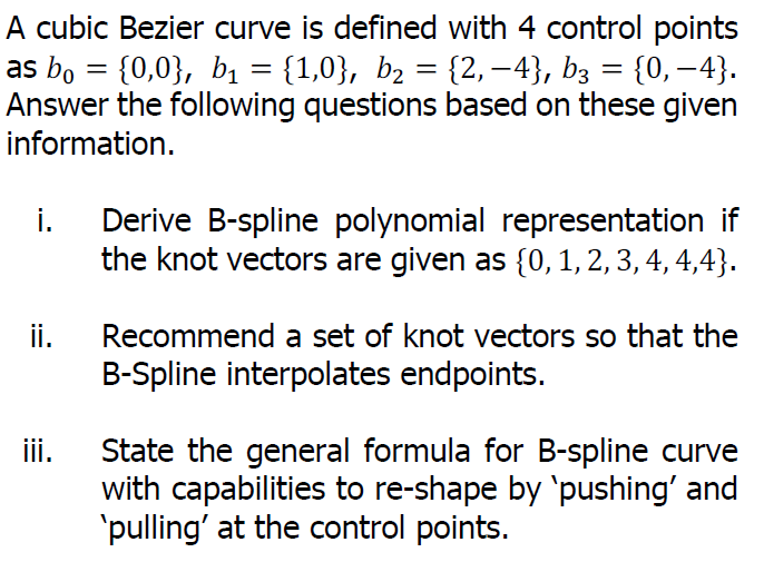 A Cubic Bezier Curve Is Defined With 4 Control Points As Bo 0 0 B1 1 0 B2 2 4 B3 0 4 Answer 1
