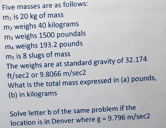 Mi Five Masses Are As Follows Is 20 Kg Of Mass M2 Weighs 40 Kilograms M3 Weighs 1500 Poundals My Weighs 193 2 Pounds Ms 1