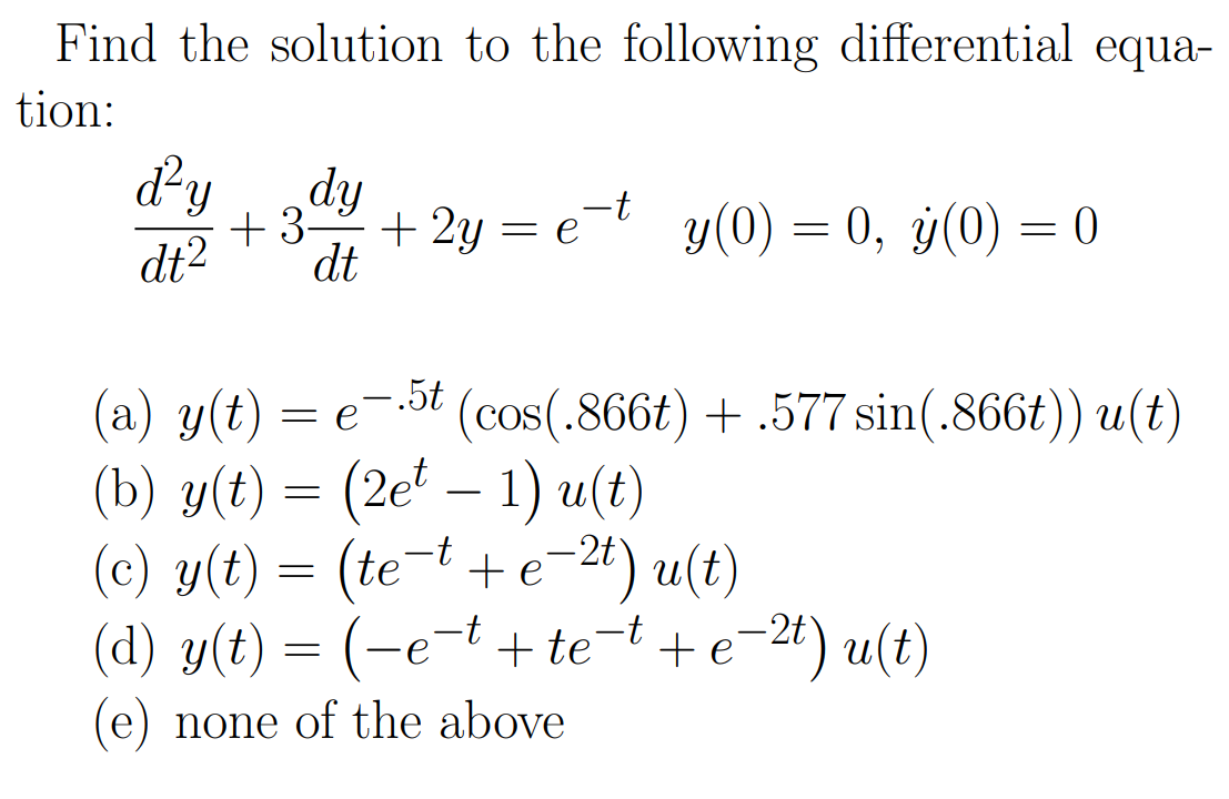 Find The Solution To The Following Differential Equa Tion Day 34y 2y E T Dy 3 Y 0 0 Y 0 0 Dt2 Dt 1