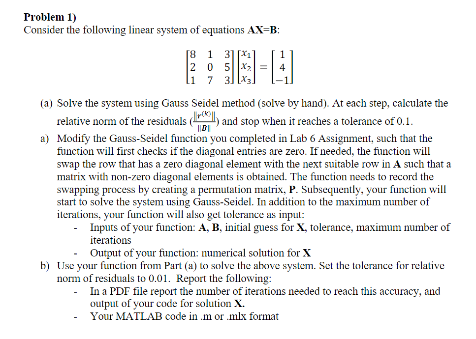 Matlab Hw Help Consider The Following Linear System Of Equations Ax B 8 1 3 2 0 5 1 7 3 X 1 X 2 X 3 1 4 1