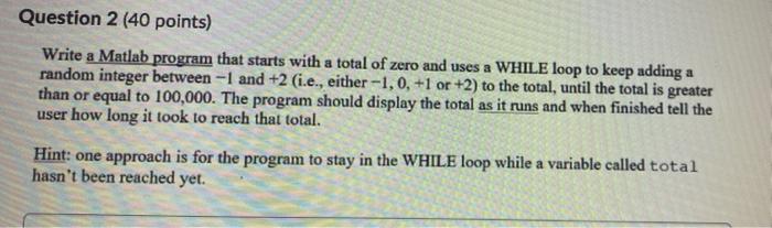 Question 1 60 Points Write A Matlab Program That Creates Uses A 1 X 100 Array Of Numbers And Fills It With Integers Wh 2