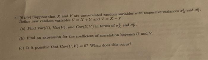 3 6 Pta Suppose That X And Y Are Uncorrelated Random Variables With Respective Variances Of And Of Define New Random 1