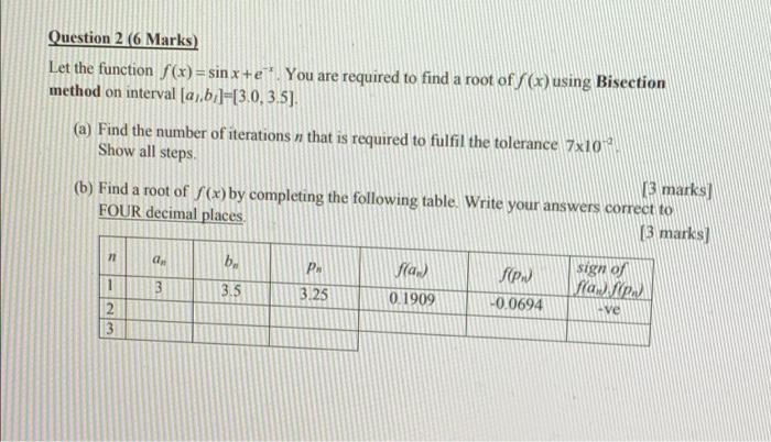 Question 2 6 Marks Let The Function F X Sin X Eyou Are Required To Find A Root Of F X Using Bisection Method On In 1