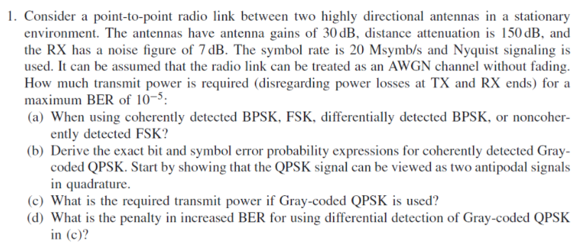 1 Consider A Point To Point Radio Link Between Two Highly Directional Antennas In A Stationary Environment The Antenna 1