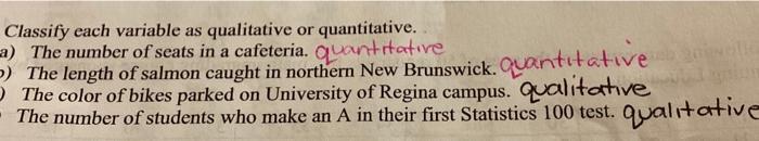 Classify Each Variable As Qualitative Or Quantitative A The Number Of Seats In A Cafeteria Quantitative The Length Of 1