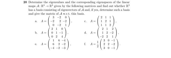A 20 Determine The Eigenvalues And The Corresponding Eigenspaces Of The Linear Maps A R3 R3 Given By The Following M 1