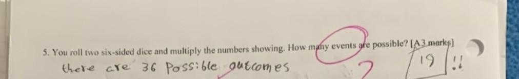 5 You Roll Two Six Sided Dice And Multiply The Numbers Showing How Many Events Are Possible A3 Marks There Are 36 P 1