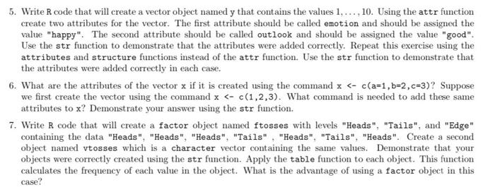 5 Write R Code That Will Create A Vector Object Named Y That Contains The Values 1 10 Using The Attr Function Cre 1
