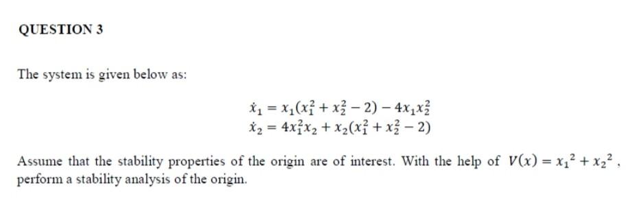 Question 3 The System Is Given Below As 1 X1 X Xz 2 4x2x3 2 4x X2 X2 X Xz 2 Assume That The Stabi 1