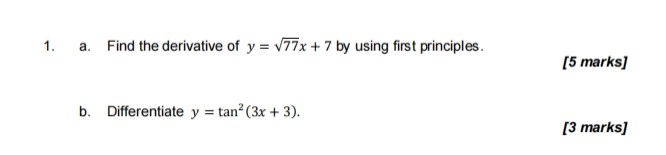 1 A Find The Derivative Of Y 777x 7 By Using First Principles 5 Marks B Differentiate Y Tan 3x 3 3 Ma 1