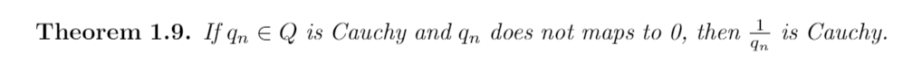 Lemma If An E Q Is Cauchy And Qn Does Not Maps To 0 Then There Exist 8 And N So That 9n S For N N Theorem 1 9 2