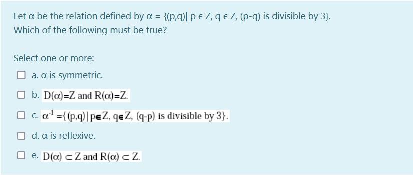 Let A Be The Relation Defined By A P Q Pez Qez P Q Is Divisible By 3 Which Of The Following Must Be True Sel 1