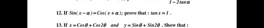 1 2 Tan A 12 If Sin X A Cos X A Prove That Tan X 1 13 If X Cos Cos 20 And Y Sin Sin20 Show That 1