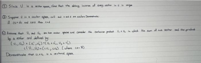 Since U Is A Water Space Show That The Dirting Inverse Of Coery Vecer In Unigu Suppose V Avecter Space And We Scalu 1