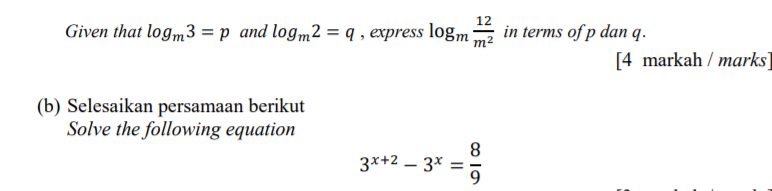 12 Given That Logm3 P And Logm2 Q Express Logm In Terms Of P Dan Q M2 4 Markah Marks B Selesaikan Persamaan Be 1