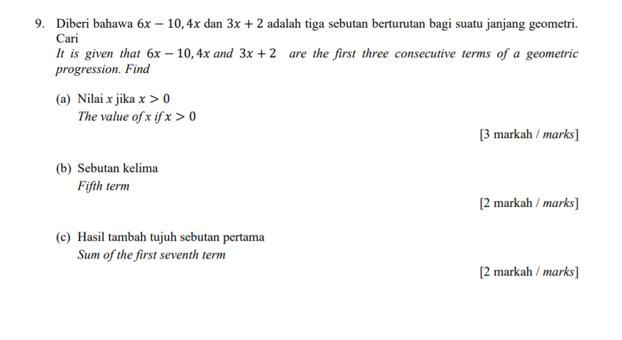 9 Diberi Bahawa 6x 10 4x Dan 3x 2 Adalah Tiga Sebutan Berturutan Bagi Suatu Janjang Geometri Cari It Is Given That 1