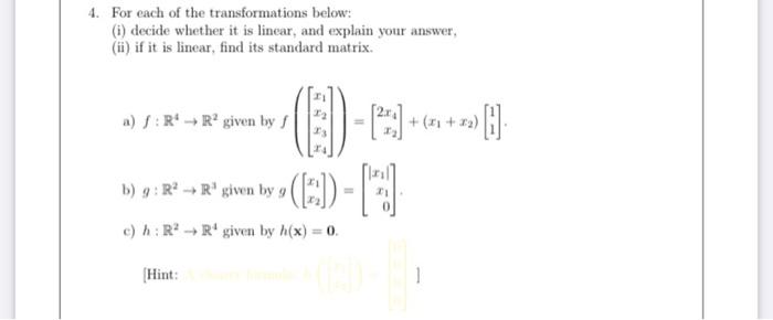 4 For Each Of The Transformations Below I Decide Whether It Is Lincar And Explain Your Answer Ii If It Is Linear 1