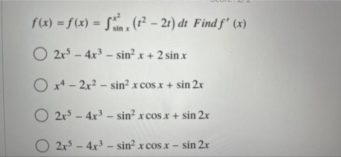 F X F X Sesting 12 2t Dt Find F X O 2x5 4x3 Sinx 2 Sin X O X4 2x2 Sinx Cos X Sin 2x O 2x5 1