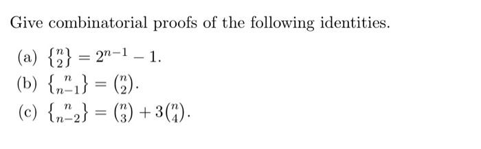Give Combinatorial Proofs Of The Following Identities A 0 2n 1 1 1 B N 1 C N 2 3 3 1