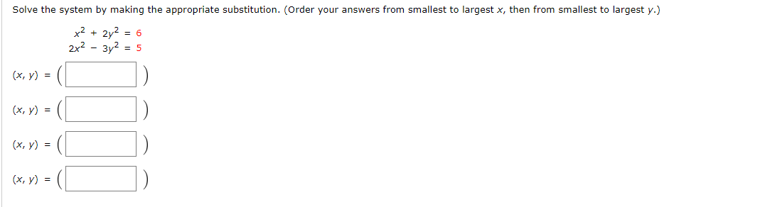 Solve The System By Making The Appropriate Substitution Order Your Answers From Smallest To Largest X Then From Small 1