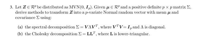 3 Let Z Robe Distributed As Mvno Id Given U Rp And A Positive Definite P P Matrix Derive Methods To Transfor 1