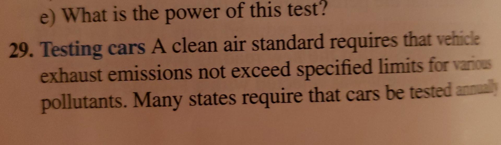 E What Is The Power Of This Test 29 Testing Cars A Clean Air Standard Requires That Vehicle Exhaust Emissions Not Exc 1