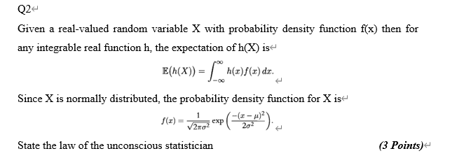 Q2 Given A Real Valued Random Variable X With Probability Density Function F X Then For Any Integrable Real Function H 1