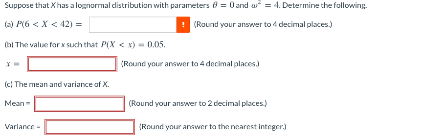Suppose That X Has A Lognormal Distribution With Parameters 0 0 And 0 4 Determine The Following A P 6 X 42 1