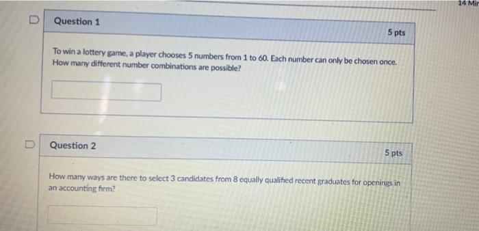 14 Mir Question 1 5 Pts To Win A Lottery Game A Player Chooses 5 Numbers From 1 To 60 Each Number Can Only Be Chosen O 1