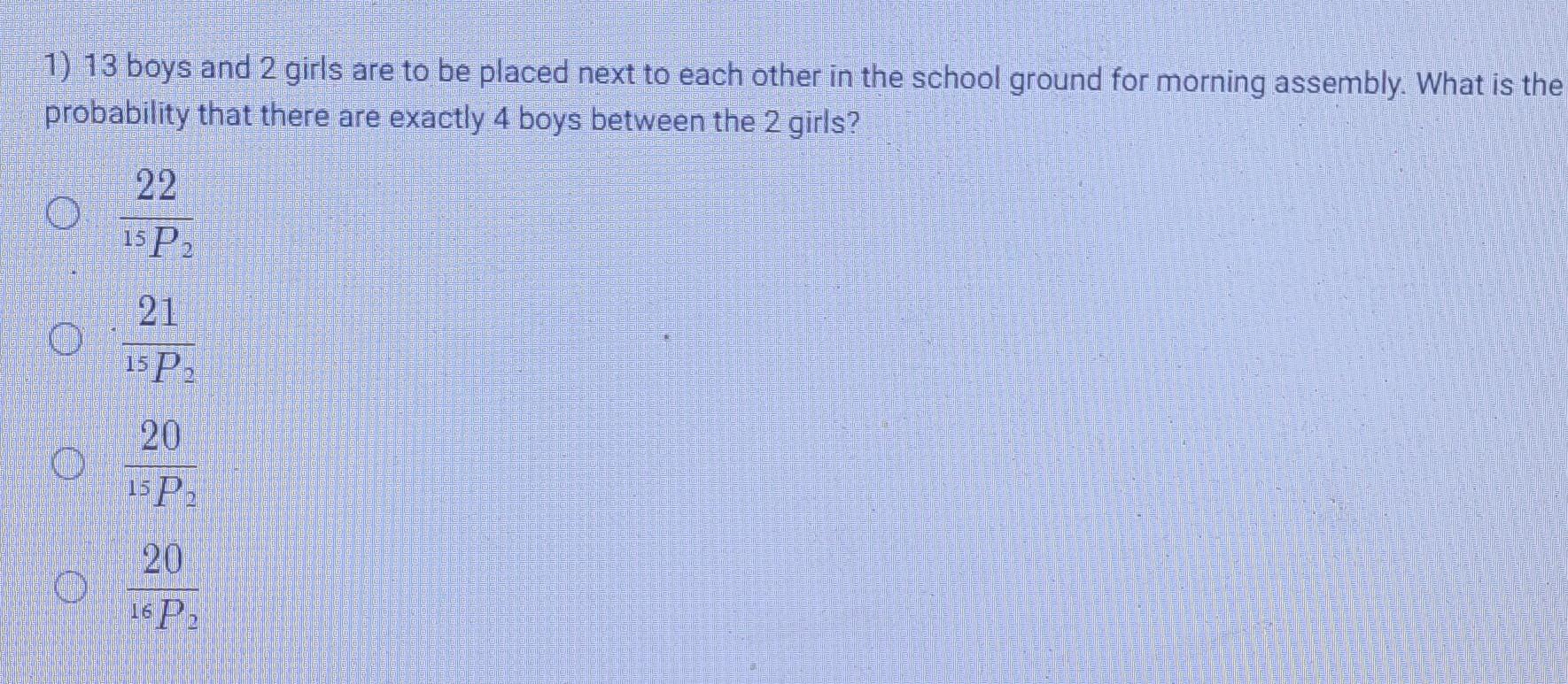 1 13 Boys And 2 Girls Are To Be Placed Next To Each Other In The School Ground For Morning Assembly What Is The Probab 1