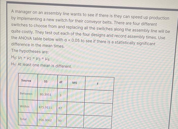 A Manager On An Assembly Line Wants To See If There Is They Can Speed Up Production By Implementing A New Switch For The 1