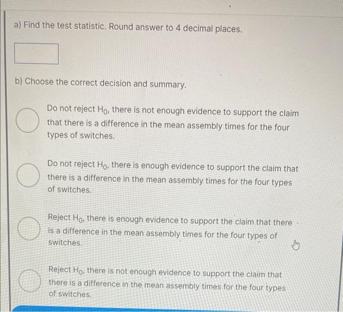 A Manager On An Assembly Line Wants To See If There Is They Can Speed Up Production By Implementing A New Switch For The 2