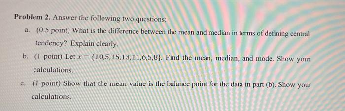 Problem 2 Answer The Following Two Questions A 0 5 Point What Is The Difference Between The Mean And Median In Term 1