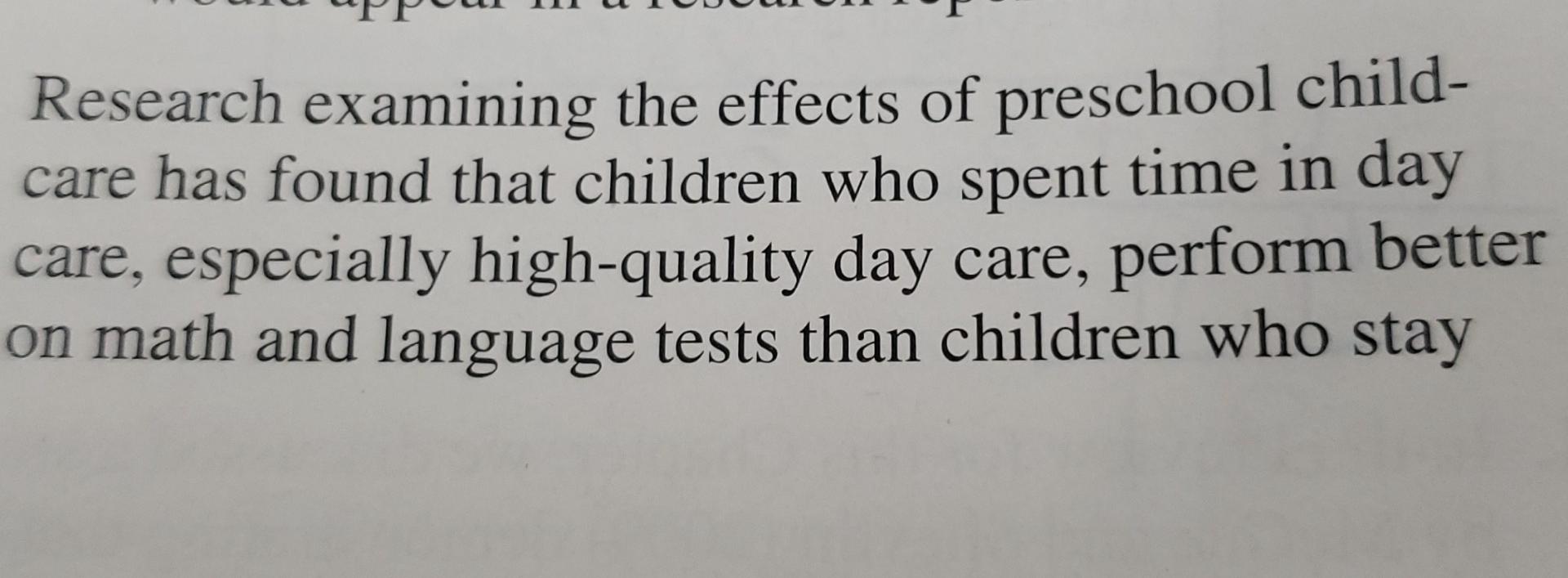 Research Examining The Effects Of Preschool Child Care Has Found That Children Who Spent Time In Day Care Especially H 1