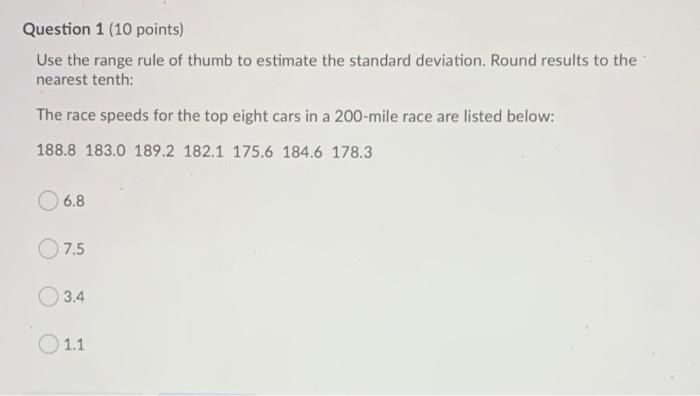 Question 1 10 Points Use The Range Rule Of Thumb To Estimate The Standard Deviation Round Results To The Nearest Tent 1