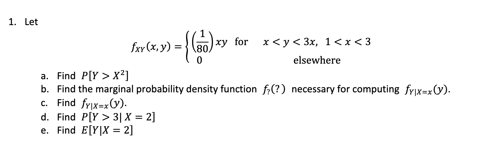 1 Let Gay Xy For Fxy X Y X Y 3x 1 X 3 Elsewhere A Find P Y X B Find The Marginal Probability Den 1