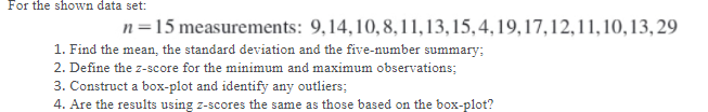 For The Shown Data Set N 15 Measurements 9 14 10 8 11 13 15 4 19 17 12 11 10 13 29 1 Find The Mean The Standard Devi 1