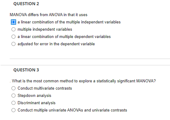 Question 2 Manova Differs From Anova In That It Uses A Linear Combination Of The Multiple Independent Variables Multip 1