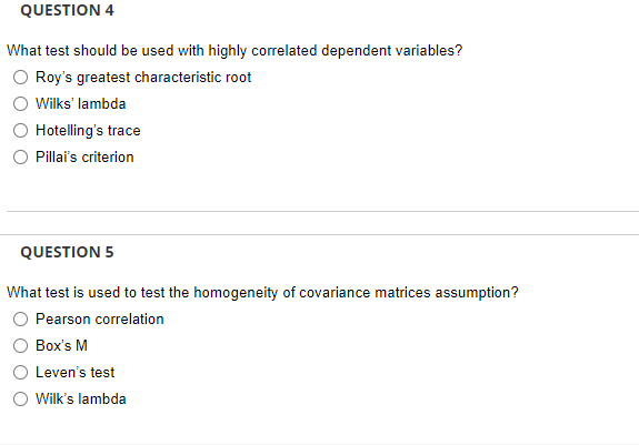 Question 4 What Test Should Be Used With Highly Correlated Dependent Variables Roy S Greatest Characteristic Root Wilks 1