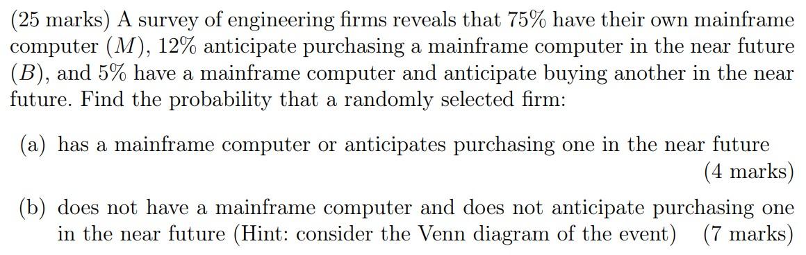 25 Marks A Survey Of Engineering Firms Reveals That 75 Have Their Own Mainframe Computer M 12 Anticipate Purchasi 1