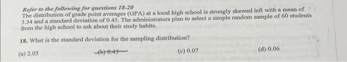 8 Refer To The Following For Questions 18 20 The Distribution Of Grade Point Averages Gpa At A Local High School Is St 1